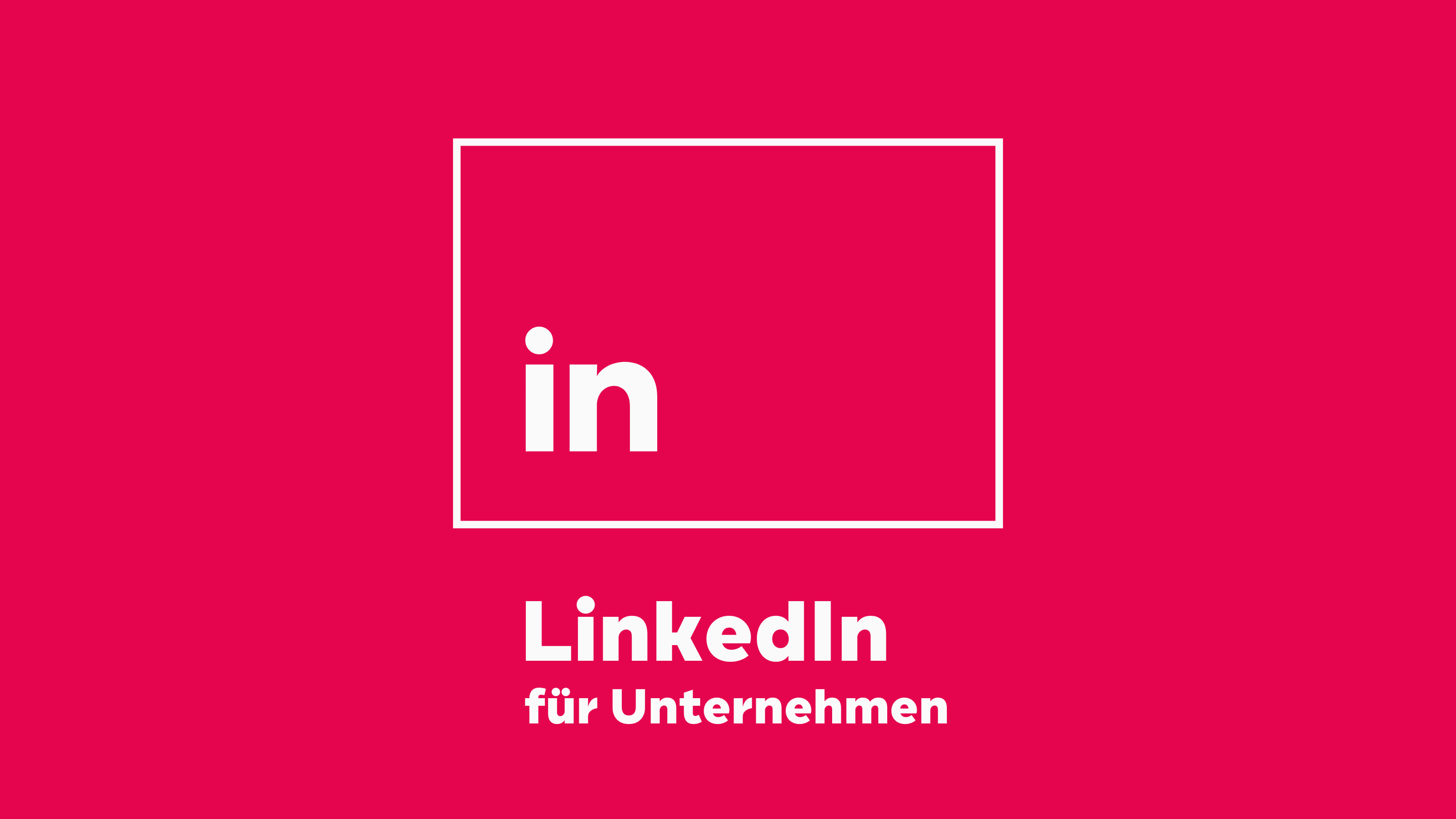 LinkedIn im B2B-Marketing: So wird Eure LinkedIn-Strategie zum Erfolg für Euer Unternehmen