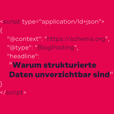 Warum strukturierte Daten unverzichtbar sind